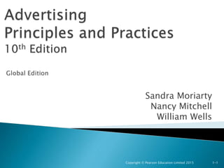 Sandra Moriarty
Nancy Mitchell
William Wells
Copyright © Pearson Education Limited 2015 1-1
 