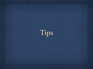 Tips
 