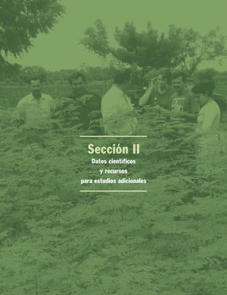 19 
Sección II 
Datos científicos 
y recursos 
para estudios adicionales  