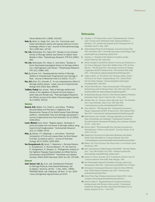 31 
Planta Medica 64.4 (1998): 319-323. 
Nath, D.; Sethi, N.; Singh, R.K.; Jain, A.K. “Commonly used Indian abortifacient plants with special reference to their teratologic effects in rats.” Journal of Ethnopharmacology 36.2 (1992 Apr): 147-54. 
Pal, S.K.; Mukherjee, P.K.; Saha, B.P. “Studies on the Antiulcer Activity of Moringa oleifera Leaf Extract on Gastric Ulcer Models in Rats.” Phytotherapy Research: PTR 9.6 (1995): 463. 
Pal, S.K.; Mukherjee, P.K.; Saha, K., and others. “Studies on Some Psychopharmacological Actions of Moringa oleifera Lam. (Moringaceae) Leaf Extract.” Phytotherapy Research: PTR 10.5 (1996): 402. 
Pari, L.; Kumar, N.A. “Hepatoprotective Activity of Moringa oleifera on Antitubercular Drug-Induced Liver Damage in Rats.” Journal of Medicinal Food 5.3 (2002): 171-177. 
Rao, A.V.; Devi, P.U.; Kamath, R. “In vivo radioprotective effect of Moringa oleifera leaves.” Indian Journal of Experimental Biology 39.9 (2001 Sep): 858-63. 
Tahiliani, Pankaj; Kar, Anand. “Role of Moringa oleifera leaf extract in the regulation of thyroid hormone status in adult male and female rats.” Pharmacological Research: the Official Journal of the Italian Pharmacological Society. 41.3 (2000): 319-23. 
Química 
Bennett, R.N.; Mellon, F.A.; Foidl, N., and others. “Profiling Glucosinolates and Phenolics in Vegetative and Reproductive Tissues of the Multi-Purpose Trees Moringa oleifera L. (Horseradish Tree) and Moringa stenopetala L.” Journal of Agricultural and Food Chemistry 51.12 (2003): 3546-3553. 
Leuck, Michael; Kunz, Horst. “Regular papers - Synthesis of active principles from the leaves of Moringa oleifera using S-pent-4-enyl thioglycosides.” Carbohydrate Research 312.1-2 (1998): 33-44. 
Ruby, J.; Nathan, P.T.; Balasingh, J., and others. “Chemical Composition of Fruits and Leaves Eaten by Short-Nosed Fruit Bat, Cynopterus sphinx.” Journal of Chemical Ecology 26.12 (2000): 2825-2841. 
Van Droogenbroeck, B.; Kyndt, T.; Maertens, I.; Romeijn-Peeters, E.; Scheldeman, X.; Romero-Motochi, J.P.; Van Damme, P.; Goetghebeur, P.; Gheysen, G. “Phylogenetic Analysis of the Highland Papayas (Vasconcellea) and Allied Genera (Caricaceae) Using PCR-RFLP.” Theoretical and Applied Genetics 108.8 (2004 May Epub 2004 Jan 30): 1473-86. 
General 
Saint Sauveur (de), A., et al., eds. Development Potential for Moringa Products. International Workshop, Dar es Salaam, Tanzania, 29 Oct. - 2 Nov. 2001. CIRAD/ PROPAGE/SILVA, coll. Colloques, CD Rom. 17 Jan. 2004 <www.moringanews.org/seminaire_en.html>. 
1. Gopalan, C., B.V. Rama Sastri, and S.C. Balasubramanian. Nutritive value of Indian foods. Hyderabad, India: (National Institute of Nutrition), 1971 (revised and updated by B.S. Narasinga Rao, Y.G. Deosthale, and K.C. Pant, 1989). 
2. United Nations World Food Programme. Interactive Hunger Map. 2004. December 2004. <www.wfp.org/country_brief/ hunger_map/ map/hungermap_popup/map_popup.html>. 
3. Gopalan, C., President of the Nutrition Foundation of India. 
Email to Trees for Life. 9 July 2002. 
4. Martin, Franklin W. and Ruth M. Ruberté. Survival and Subsistence in the Tropics. Mayaguez: Puerto Rico Antillian Press, 1978. [in Price, Martin L. “The Moringa Tree.” Educational Concerns for Hunger Organization (ECHO) Technical Note. 1985 (revised 2002). May 2002. <www.echonet.org/tropicalag/technotes/Moringa.pdf>]. 
5. Fuglie, Lowell J., ed. The Miracle Tree: Moringa oleifera: Natural Nutrition for the Tropics. Training Manual. 2001. Church World Service, Dakar, Senegal. <www.moringatrees.org/moringa/ 
miracletree.html>, May 2002. 
6. Church World Service. “Hope during drought: CWS presents Andrew Young with 20 Moringa Trees.” June 2000. May 2002. <www. churchworldservice.org/moringa/moringatoyoung.html>. 
7. Krishnaswamy, Kamala, Director of the National Institute of Nutrition, Hyderabad, India. Email to Trees for Life. 14 Aug. 2002. 
8. Fletcher, Rob. ed. “Moringa oleifera (the kelor tree).” The Australian New Crops Newsletter. Issue 9, Jan. 1998. May 2002. 
<www.newcrops.uq.edu.au/newslett/ncnl9192.htm>. 
9. Price, Martin L. “The Moringa Tree.” Educational Concerns for Hunger Organization (ECHO) Technical Note. 1985 (revised 2002). May 2002. <www.echonet.org/tropicalag/technotes/Moringa.pdf>. 
10. Saint Sauveur (de), Armelle. “Moringa exploitation in the world: State of knowledge and challenges.” Development Potential for Moringa Products. International Workshop, Dar es Salaam, Tanzania, 29 Oct. - 2 Nov. 2001. 
11. Morton, Julia F. “The Horseradish Tree, Moringa pterygosperma (Moringaceae)—A Boon to Arid Lands?” Economic Botany. 45 (3), (1991): 318-333. 
12. IndianGyan: The Source for Alternative Medicines and Holistic Health. Home Remedies for Common Ailments. May 2002. 
<www.indiangyan.com/books/healthbooks/remedies/cataract.shtml>. 
13. Bakhru, H.K. Foods That heal: The Natural Way to Good Health. South Asia Books, 1995. 
14. New Crop Resource Online Program (NewCROP). “Moringa Oleifera Lam.” 7 Jan.1998. Purdue U. Jan. 2005. <www.hort.purdue.edu/ 
newcrop/duke_energy/Moringa_oleifera.html>. 
15. Sairam, T.V. Home remedies, Vol II: A Handbook of Herbal Cures for Commons Ailments. New Delhi, India: Penguin, 1999. 
16. M.S. Swaminathan Research Foundation. Moringa oleifera Lam, Moringaceae. May 2002. <www.mssrf.org./fris9809/ fris1157.html>. 
17. Participatory Development Resource Centre for Africa (PDRCA) Page. United Nations Volunteers. Aug. 2000. <www.unv.org/ 
projects/pdrca/pdrca22.htm>. 
18. Home Truths Page. Morepen Laboratories. March 2002. <www. morepen.com/morepen/newsletter/hometruths.htm>. 
19. Sambou Diatta, B. “Supplementation for pregnant and breast- 
feeding women with Moringa oleifera powder.” Development Potential for Moringa Products. International Workshop, Dar es Salaam, Tanzania, 29 Oct. - 2 Nov. 2001. 
References 
Referencias  