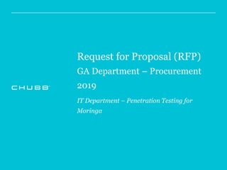 Request for Proposal (RFP)
GA Department – Procurement
2019
IT Department – Penetration Testing for
Moringa
 