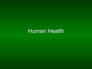 Human Health
 