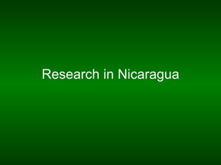 Research in Nicaragua
 