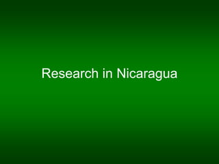 Research in Nicaragua
 