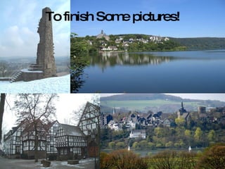 To finish Some pictures! 