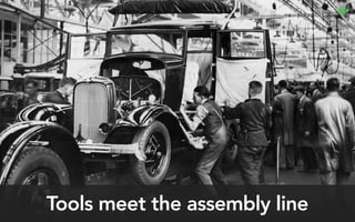 Tools meet the assembly line
 