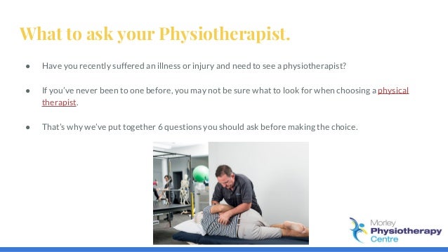 6 questions to ask before choosing a physical therapist questions to ask a physical therapist during a job shadow