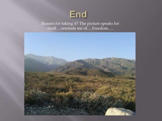 End Reason for taking it? The picture speaks for itself….reminds me of….Freedom….