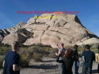 Mormon Rocks/Etiwanda Preserve   Class Field Trip! 