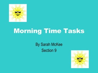 Morning Time Tasks By Sarah McKee Section 9 