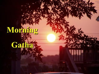Morning
Gatha

 