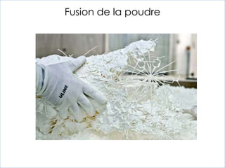 Fusion de la poudre
 