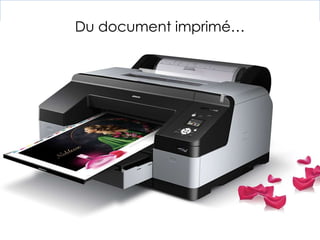 Du document imprimé…
 