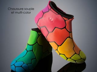 Chaussure souple
et multi-color
 