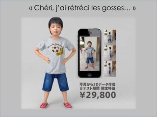 « Chéri, j’ai rétréci les gosses… »
 