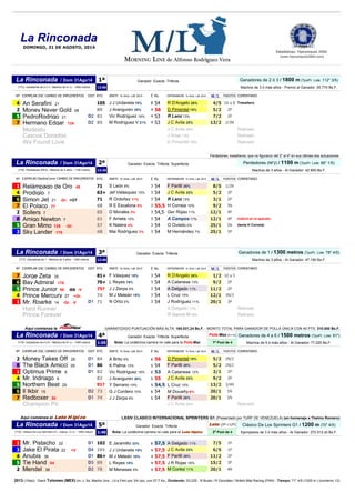 (www.hipicomputo2000.com) 
1ª 
Ganadores de 2 ó 3 / 1800 m (TpoPr. Lote: 112" 3/5) 
12:00 
Machos de 3 ó más años - Premio...