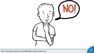 https://openclipart.org/download/238687/Boy-asking-question.svg 10
 
