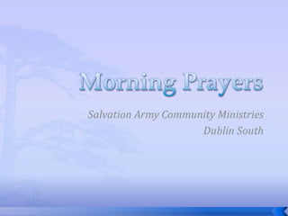 Salvation Army Community Ministries
                     Dublin South
 