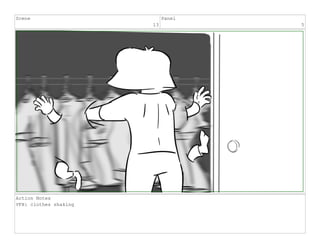 Scene
13
Panel
5
Action Notes
VFX: clothes shaking
 