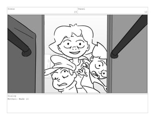 Scene
15
Panel
12
Dialog
Mother: Made it
 