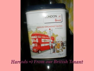 Harrods =) From our British Tenant
