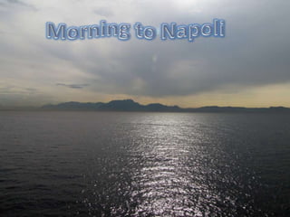 Morning to Napoli  