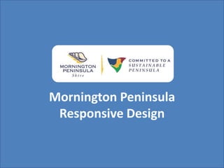 Mornington Peninsula
 Responsive Design
 