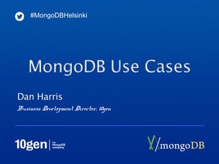 #MongoDBHelsinki




Business Development Director, 10gen
 