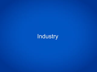 Industry
 