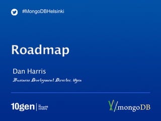 #MongoDBHelsinki




Business Development Director, 10gen
 