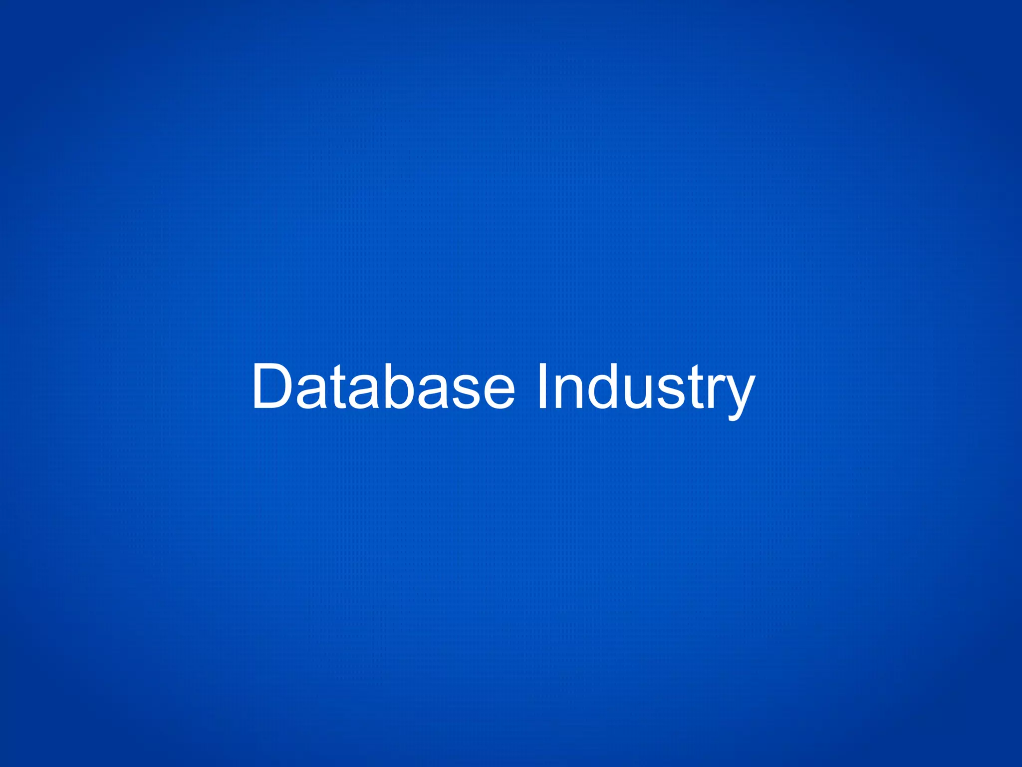 Database Industry
 