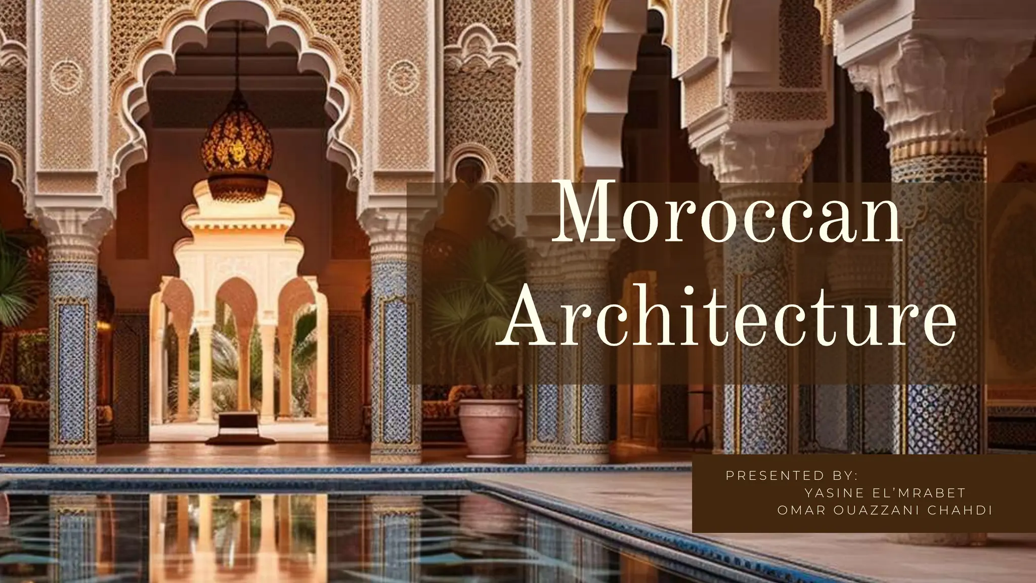 Moroccan Architecture presentation ( Omar & Yasine ).pptx