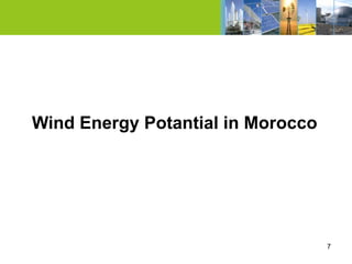 Wind Energy Potantial in Morocco




                                   7
 