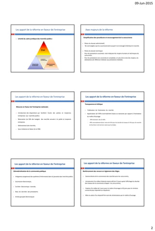 Plan
 Introduction
 Contexte et démarche de la réforme des marchés publics
 Les objectifs de la réforme
 Les apports de la réforme en faveur de l’entreprise
 Les mesures d’accompagnement de la réforme des marchés publics
 Conclusion
2
 