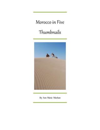 Morocco in Five
Thumbnails
By Ann Marie Meehan
 