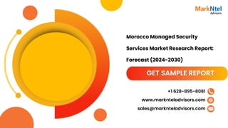 Morocco Managed Security
Services Market Research Report:
Forecast (2024-2030)
GET SAMPLE REPORT
www.marknteladvisors.com
sales@marknteladvisors.com
+1 628-895-8081
 