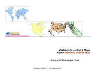 Copyright©2004-2012  EditableMaps.com  
Editable PowerPoint Maps
Africa: Morocco Outline Map
www.editablemaps.com
 