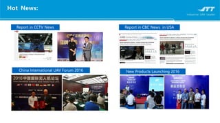 China International UAV Forum 2016 New Products Launching 2016
Report in CCTV News Report in CBC News in USA
Hot News:
 