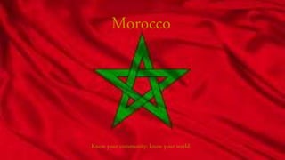 Morocco
Know your community: know your world.
 