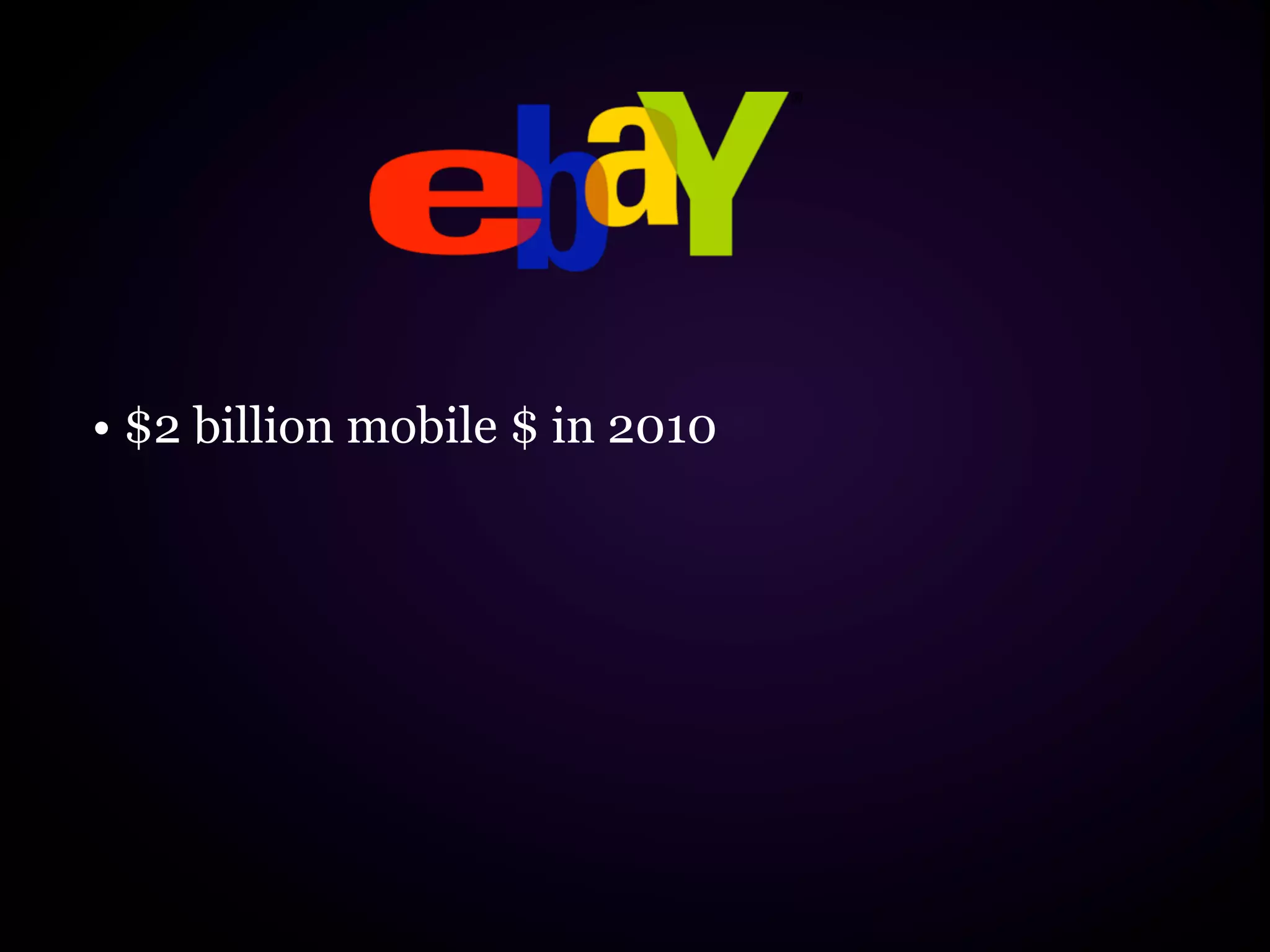 • $2 billion mobile $ in 2010
 
