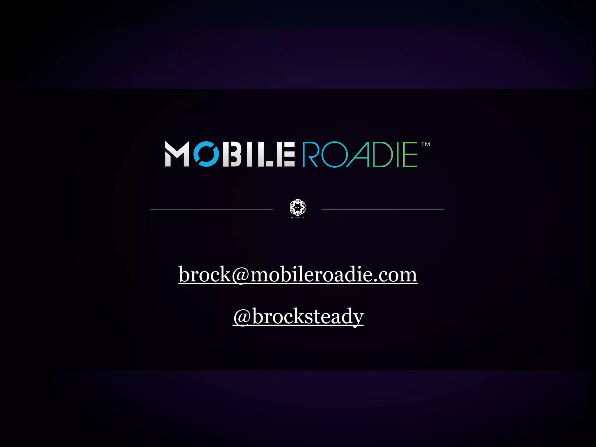brock@mobileroadie.com

    @brocksteady
 