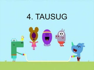 4. TAUSUG
 