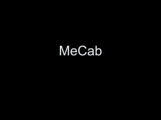 MeCab
 