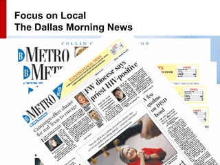 38
Focus on Local
The Dallas Morning News
 