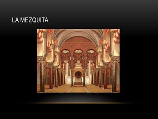 LA MEZQUITA

 