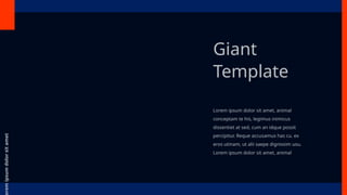 Giant
Template
Lorem ipsum dolor sit amet, animal
conceptam te his, legimus inimicus
dissentiet at sed, cum an idque possit
percipitur. Reque accusamus has cu. ex
eros utinam, ut alii saepe dignissim usu.
Lorem ipsum dolor sit amet, animal
rem
ipsum
dolor
sit
amet
 