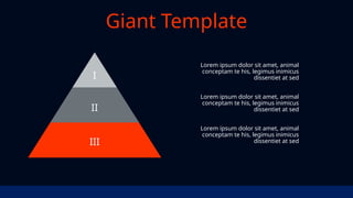 I
II
III
Lorem ipsum dolor sit amet, animal
conceptam te his, legimus inimicus
dissentiet at sed
Lorem ipsum dolor sit amet, animal
conceptam te his, legimus inimicus
dissentiet at sed
Lorem ipsum dolor sit amet, animal
conceptam te his, legimus inimicus
dissentiet at sed
Giant Template
 