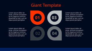 01
02
03
04
Lorem ipsum dolor sit
amet, animal conceptam
te his, legimus inimicus
dissentiet at sed, cum an
idque possit percipitur
Lorem ipsum dolor sit
amet, animal conceptam
te his, legimus inimicus
dissentiet at sed, cum an
idque possit percipitur
Lorem ipsum dolor sit
amet, animal conceptam
te his, legimus inimicus
dissentiet at sed, cum an
idque possit percipitur
Lorem ipsum dolor sit
amet, animal conceptam
te his, legimus inimicus
dissentiet at sed, cum an
idque possit percipitur
Giant Template
 