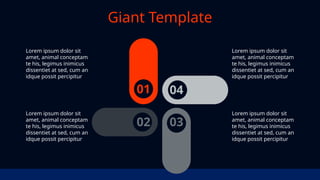 01
02 03
04
Lorem ipsum dolor sit
amet, animal conceptam
te his, legimus inimicus
dissentiet at sed, cum an
idque possit percipitur
Lorem ipsum dolor sit
amet, animal conceptam
te his, legimus inimicus
dissentiet at sed, cum an
idque possit percipitur
Lorem ipsum dolor sit
amet, animal conceptam
te his, legimus inimicus
dissentiet at sed, cum an
idque possit percipitur
Lorem ipsum dolor sit
amet, animal conceptam
te his, legimus inimicus
dissentiet at sed, cum an
idque possit percipitur
Giant Template
 