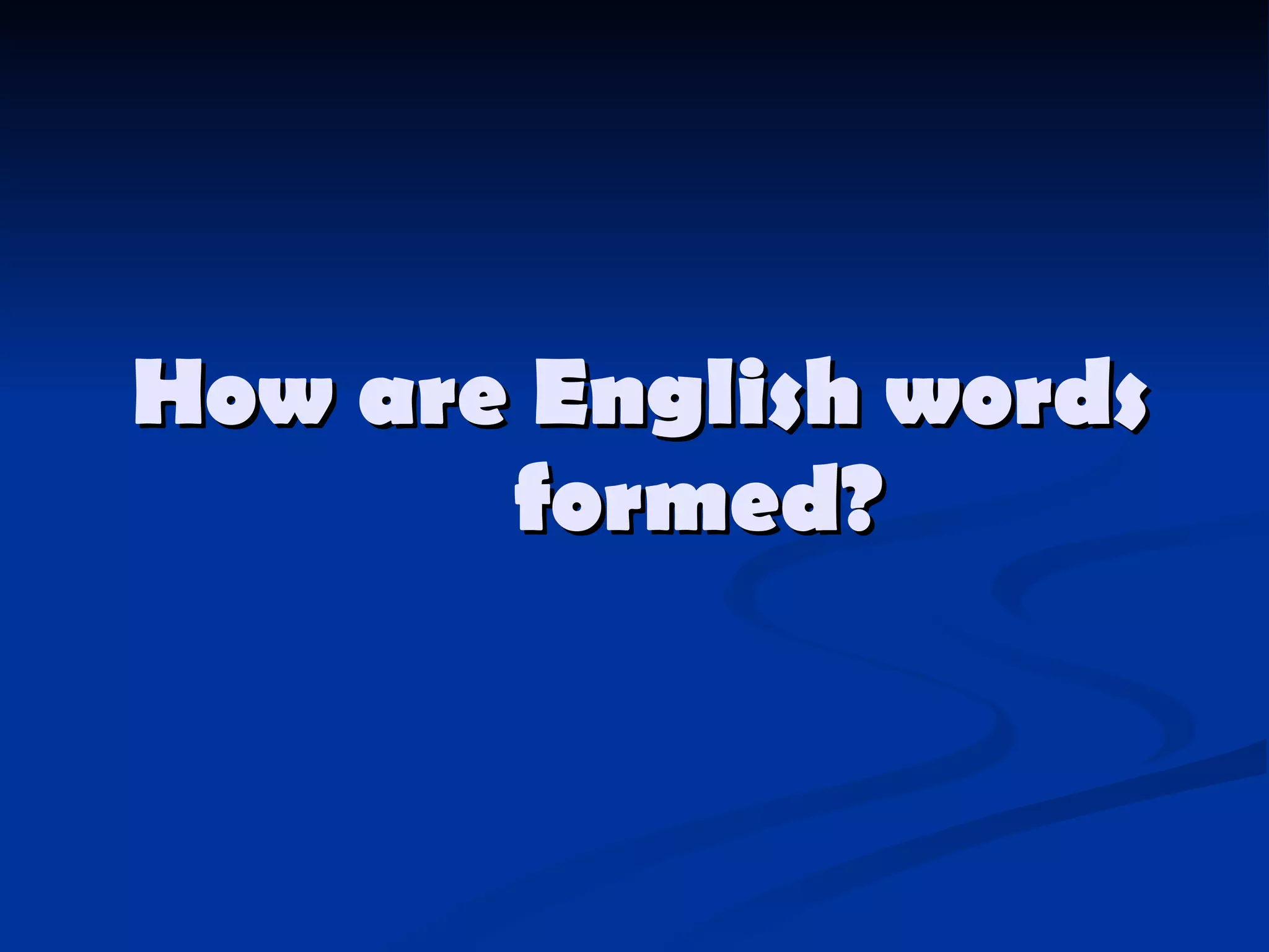 How are English words formed? 